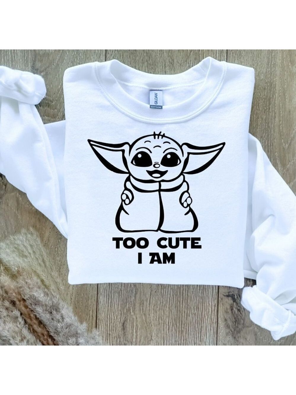 Too Cute I Am Baby Yoda Grogu Sweatshirt